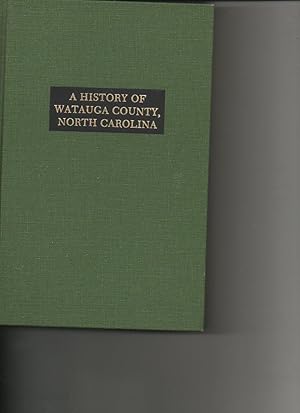 Seller image for A History of Watauga County, North Carolina With Sketches of Prominent Families for sale by The Ridge Books