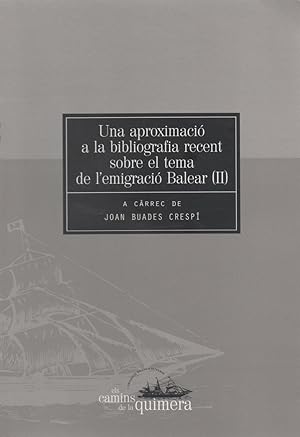 Imagen del vendedor de Una aproximaci a la bibliografia recent sobre el tema de l'emigraci Balear (II) a la venta por Libros Sargantana