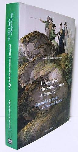 L'AGE D'OR DU ROMANTISME ALLEMAND. Aquarelles & dessins à l'époque de Goethe
