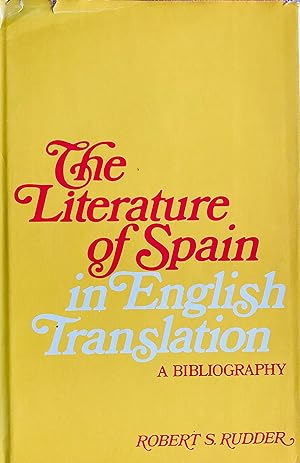 Seller image for The literature of Spain in English translation: a bibliography. Compiled and edited by Robert S. Rudder. for sale by Jack Baldwin Rare Books