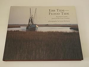 Image du vendeur pour Ebb Tide-Flood Tide: Beaufort County.Jewel of the Low Country mis en vente par Hiberhill