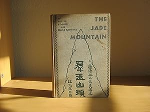 Image du vendeur pour The Jade Mountain: A Chinese Anthology Being Three Hundred Poems of the Tang Dynasty 618-906 mis en vente par Wylie Books