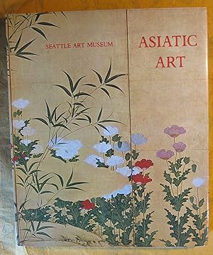 Immagine del venditore per Asiatic Art in the Seattle Art Museum: A Selection and Catalogue venduto da Pistil Books Online, IOBA