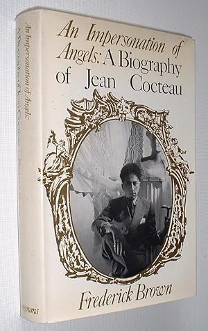 An Impersonation of Angels:A Biography of Jean Cocteau