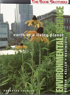 Imagen del vendedor de Environmental Science : Earth As a Living Planet, Canadian Edition (2006) a la venta por THE BOOK BROTHERS