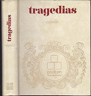 TRAGEDIAS-Las Suplicantes-Los Persas-Prometeo encadenado-Los Siete contra Tebas-Agamenón-Las Coef...