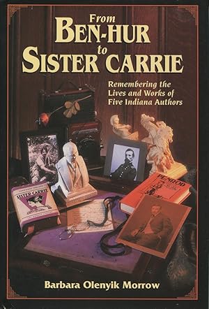 From Ben-Hur to Sister Carrie: Remembering the Lives and Works of Five Indiana Authors