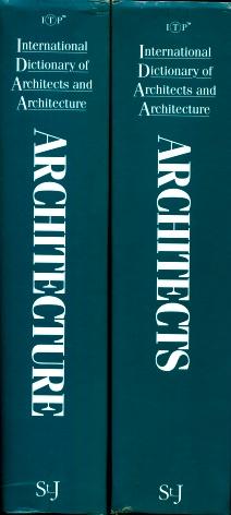 International Dictionary of Architects and Architecture, Volume 1 plus Volume 2 - (Two Volume Set)