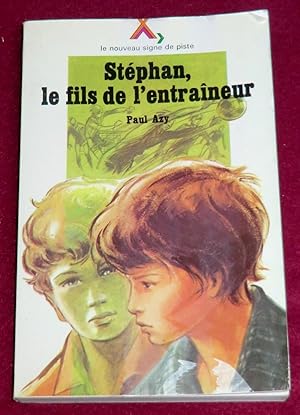 Image du vendeur pour STEPHAN, LE FILS DE L'ENTRAINEUR - Roman mis en vente par LE BOUQUINISTE