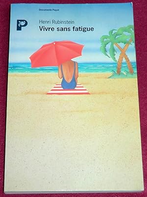 Bild des Verkufers fr VIVRE SANS FATIGUE zum Verkauf von LE BOUQUINISTE