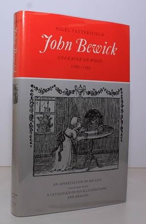 Seller image for John Bewick. Engraver on Wood 1760-1795. An Appreciation of his Life together with an Annotated Catalogue of his Illustrations and Designs. NEAR FINE COPY IN UNCLIPPED DUSTWRAPPER for sale by Island Books