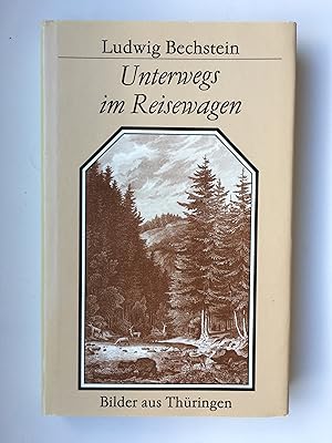 Bild des Verkufers fr Unterwegs im Reisewagen: Bilder aus Thringen. (Geschichten mit 20 Reproduktionen zeitgenssischer Stahlstiche) zum Verkauf von Bildungsbuch