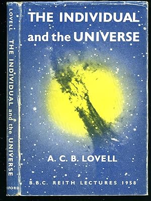 Immagine del venditore per The Individual and The Universe; The BBC Reith Lectures 1958 venduto da Little Stour Books PBFA Member