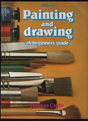 Seller image for Painting and Drawing a Beginner's Guide for sale by N. Marsden