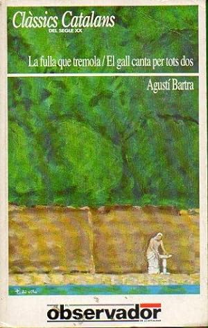 Imagen del vendedor de LA FULLA QUE TREMOLA / EL GALL CANTA PER TOTS DOS. a la venta por angeles sancha libros