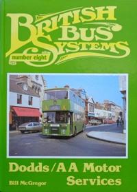 Seller image for BRITISH BUS SYSTEMS No.8 DODDS/AA MOTOR SERVICES for sale by Martin Bott Bookdealers Ltd