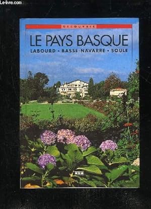 Immagine del venditore per LE PAYS BASQUE: LABOURD, BASSE-NAVARRE, SOULE venduto da Le-Livre