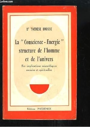 Imagen del vendedor de La "Conscience-Energie", structure de l'homme et de l'univers. a la venta por Le-Livre