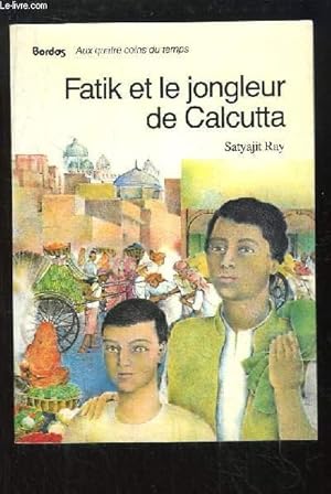Bild des Verkufers fr Fatik et le jongleur de Calcutta. zum Verkauf von Le-Livre