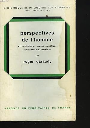 Image du vendeur pour PERSPECTIVES DE L'HOMME. EXISTENTIALISME, PENSEE CATHOLIQUE, STRUCTURALISME, MARXISME. mis en vente par Le-Livre