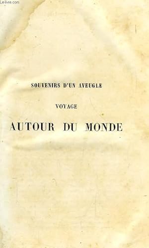 Bild des Verkufers fr SOUVENIRS D'UN AVEUGLE, VOYAGE AUTOUR DU MONDE, TOME II zum Verkauf von Le-Livre