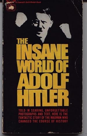 Imagen del vendedor de The Insane World Of Adolf Hitler a la venta por West Portal Books
