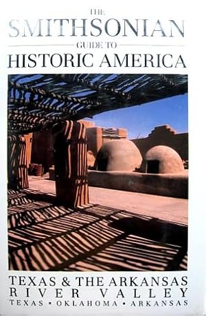 Seller image for Smithsonian Guide to Historic America: Texas & the Arkansas River Valley for sale by 20th Century Lost & Found