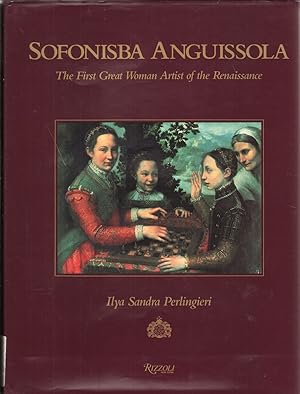 Image du vendeur pour Sofonisba Anguissola: First Great Woman Artist of the Renaissance mis en vente par Jonathan Grobe Books