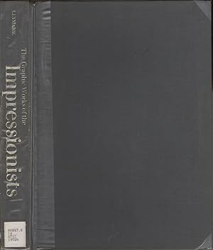 Bild des Verkufers fr The Graphic Works of the Impressionists: Manet, Pissarro, Renoir, Cezanne, Sisley zum Verkauf von Jonathan Grobe Books