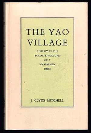 The Yao Village : a Study in the Social Structure of a Nyasaland Tribe