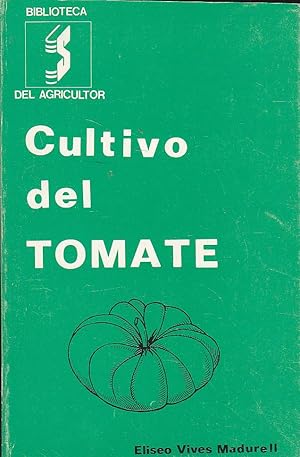 CULTIVO DEL TOMATE (Biblioteca del Agricultor) Con 26 ilustraciones