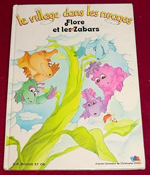 Seller image for Le village dans les nuages - FLORE ET LES ZABARS for sale by LE BOUQUINISTE