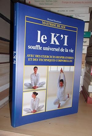 Seller image for LE K'I : Souffle Universel De La Vie, Avec Des Exercices Respiratoires et Des Techniques Corporelles for sale by Planet's books