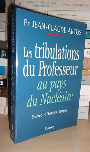 Imagen del vendedor de LES TRIBULATIONS DU PROFESSEUR AU PAYS DU NUCLEAIRE : Prface De Georges Charpak a la venta por Planet's books