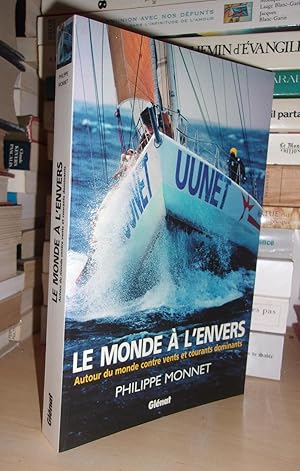 Seller image for LE MONDE A L'ENVERS : Autour Du Monde Contre Vents et Courants Dominants for sale by Planet's books