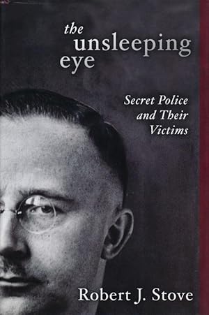 Seller image for The Unsleeping Eye Secret Police and Their Victims for sale by Good Books In The Woods