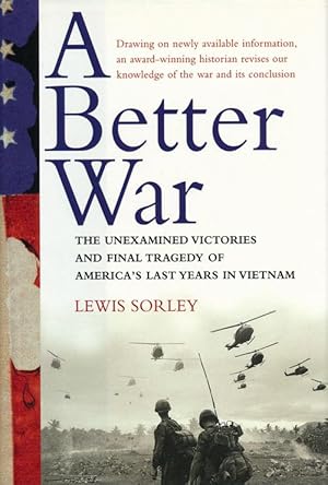 Seller image for A Better War The Unexamined Victories and Final Tragedy of America's Last Years in Vietnam for sale by Good Books In The Woods