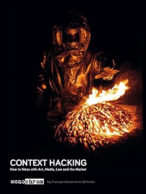Imagen del vendedor de Context Hacking: How to Mess with Art, Media, Law and the Market a la venta por monochrom