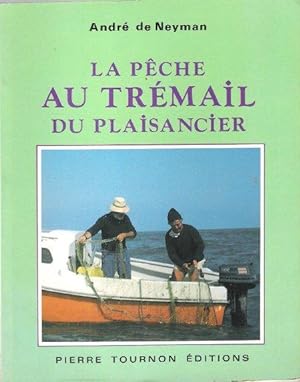 La Pêche Au Trémail du Plaisancier : Législation - Matériel - Techniques - Réparations