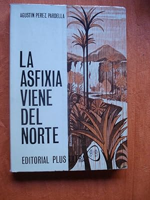 Seller image for LA ASFIXIA VIENE DEL NORTE for sale by Ernesto Julin Friedenthal