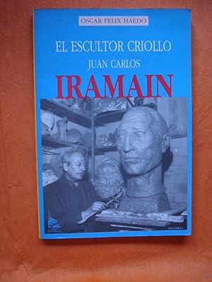 Imagen del vendedor de EL ESCULTOR CRIOLLO JUAN CARLOS IRAMAIN a la venta por Ernesto Julin Friedenthal