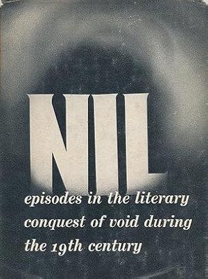 NIL: Episodes in the Literary Conquest of Void During the Nineteenth Century