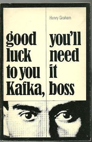 Imagen del vendedor de Good Luck to You Kafka /You'll Need it Boss a la venta por Ripping Yarns