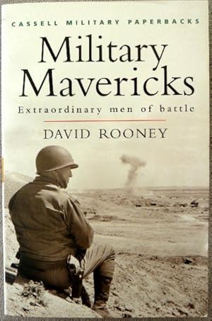 Military Mavericks: Extraordinary Men of Battle