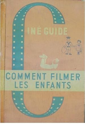 Imagen del vendedor de Comment filmer les enfants. a la venta por Librairie les mains dans les poches