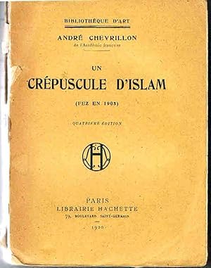 Un crépuscule d'Islam ( Fez en 1905)