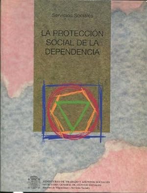 LA PROTECCION SOCIAL DE LA DEPENDENCIA.