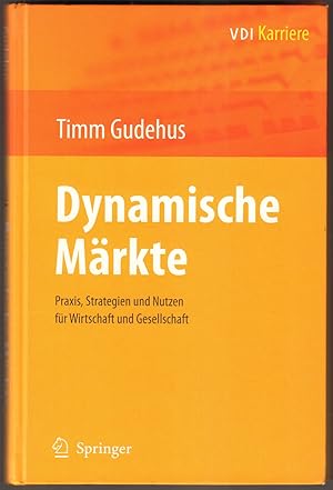 Image du vendeur pour Dynamische Mrkte. Praxis, Strategien und Nutzen fr Wirtschaft und Gesellschaft. mis en vente par Antiquariat Neue Kritik