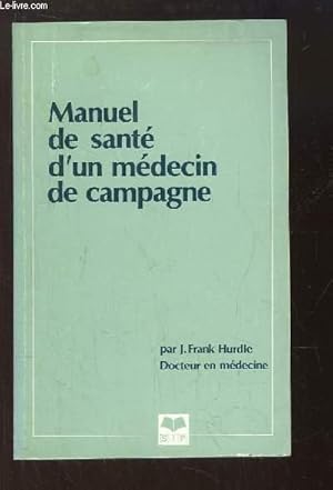 Bild des Verkufers fr Manuel de sant d'un mdecin de campagne. zum Verkauf von Le-Livre