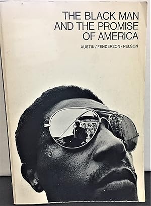 Seller image for The Black Man and The Promise of America: Indenture and Slavery, Three-and-one-half centuries of discrimination against the free negro, The Psychological effects of living in a racist society, Achievement against odds for sale by Philosopher's Stone Books